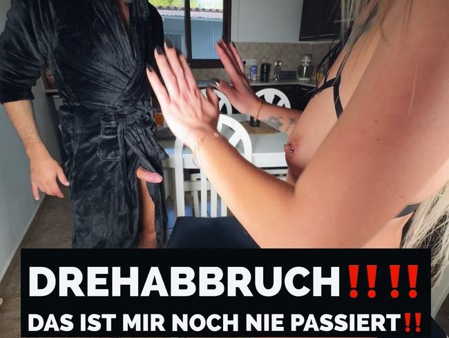 DREHABBRUCH!!!Das ist mir noch nie passiert!!