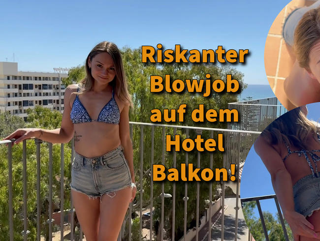 Risky blowjob on the hotel balcony!!