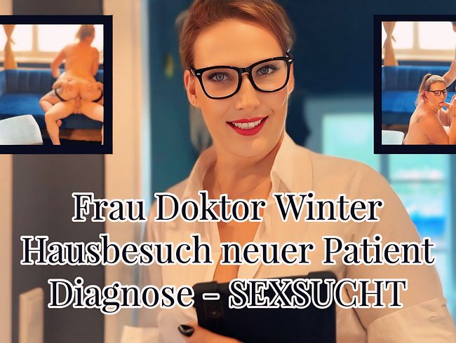 Dr. Winter - home visit to new patient - diagnosis: SEX ADDICTION!